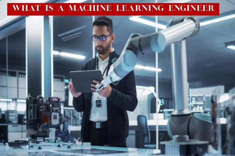 what is a machine learning engineer